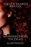 Whispers From The Dead (The Veil Diaries Book 4)