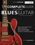 The Complete Guide to Playing Blues Guitar Book Three - Beyond Pentatonics: Go beyond pentatonic scales for blues guitar