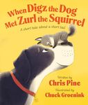 When Digz the Dog Met Zurl the Squirrel: A Short Tale About a Short Tail