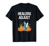 Healers Adjust - funny healing meme for MMO video gamers T-Shirt