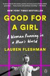 Good for a Girl: A Woman Running in a Man's World