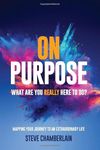 On Purpose: What are you really here to do?