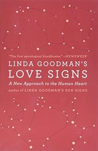 Linda Goodman's Love Signs: A New Approach to the Human Heart – The Classic Astrology Guide to Zodiac Compatibility