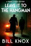 Leave it to the Hangman (Thane & Moss Book 3)