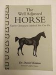 The Well Adjusted Horse: Equine Chiropractic Methods You Can Do