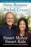 Smart Money Smart Kids: Raising the Next Generation to Win with Money