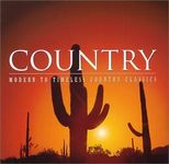 Country: MODERN TO TIMELESS COUNTRY CLASSICS