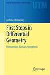 First Steps in Differential Geometry: Riemannian, Contact, Symplectic (Undergraduate Texts in Mathematics)