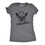 Womens Aye Chihuahua Tshirt Funny Pet Puppy Dog Tee Funny Womens T Shirts Funny Dog T Shirt Women's Novelty T Shirts Dark Grey XL