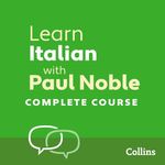 Learn Italian with Paul Noble for Beginners – Complete Course: Italian Made Easy with Your Personal Language Coach