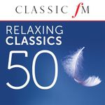 50 Relaxing Classics by Classic FM