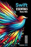 Swift Essentials: A Comprehensive Guide to Modern iOS Development , 1st Edition