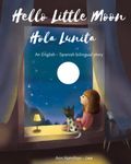 Hello Little Moon | Hola Lunita: Bilingual Spanish & English bedtime story book