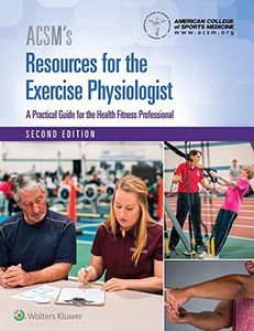 ACSM's Resources for the Exercise Physiologist: A Practical Guide for the Health Fitness Professional
