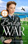 Bridget's War: The RNA award shortlisted heartwarming and inspiring saga of a female police office during World War II