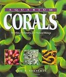 Aquarium Corals : Selection, Husban
