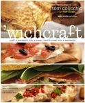 'wichcraft: Craft a Sandwich into a Meal--And a Meal into a Sandwich: A Cookbook