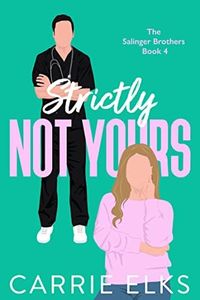 Strictly Not Yours (The Salinger Brothers Book 4)