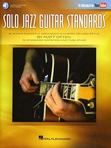 Solo Jazz Guitar Standards: 16 Songs Expertly Arranged in Chord-melody Style As Popularized on Youtube!