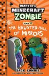 The Haunted Hall of Mirrors (Diary of a Minecraft Zombie, Book 37)