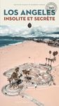 Los Angeles Insolite Et Secrète (Secret Guides)
