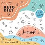 Keto Diet Journal for Women Over 40: 12 Month Challenge, Daily Meals & Weight Loss Tracker