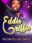 Eddie Griffin: You Can Tell 'Em I S