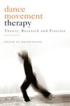 Dance movement therapy: Theory, Research and Practice