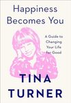 Happiness Becomes You: A Guide to Changing Your Life for Good