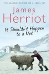 It Shouldn't Happen to a Vet: The Classic Memoir of a 1930s Vet (Macmillan Collector's Library)