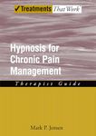 Hypnosis for Chronic Pain Management Therapist Guide (Treatments That Work)
