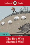 Ladybird Readers Level 4 - The Boy Who Shouted Wolf (ELT Graded Reader)