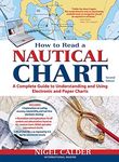 How to Read a Nautical Chart, 2nd Edition (Includes ALL of Chart #1): A Complete Guide to Using and Understanding Electronic and Paper Charts