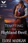 Tempting the Highland Devil: A Medieval Historical Romance Novel (Highland Devils Book 3)