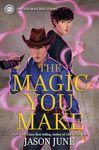 The Magic You Make: 2 (The Spells We Cast)