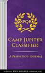 The Trials of Apollo: Camp Jupiter Classified-An Official Rick Riordan Companion Book: A Probatio's Journal