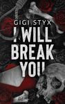 I Will Break You: A dark stalker romance (Pen Pal Duet Book 1)