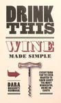 Drink This: Wine Made Simple