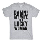 Crazy Dog T-Shirts Mens Damn My Wife is A Lucky Woman T Shirt Funny Sarcastic Gift for Husband Dad (Light Heather Grey) - L