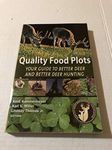 Quality Food Plots - Your Guide to Better Deer and Better Deer Hunting