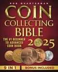 Coin Collecting Bible: The #1 Beginner to Advanced Coin Book | Learn the Replicable Strategies to Start Your Coin Collection, Uncover Hidden Treasure, and Avoid Worst Counterfeits or Scam