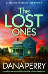 The Lost Ones: A completely gripping and addictive crime thriller with a jaw-dropping twist (Detective Nikki Cassidy Book 3)