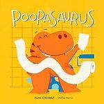 Poopasaurus: A Toddler Potty Traini