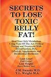 SECRETS to LOSE TOXIC BELLY FAT! He