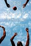 Desi Hoop Dreams: Pickup Basketball