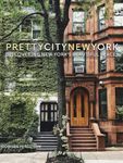 prettycitynewyork: Discovering New York's Beautiful Places: 2 (The Pretty Cities, 2)