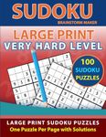 Sudoku Large Print: 100 Sudoku Puzzles with Very Hard Level - One Puzzle Per Page with Solutions (Brain Games Book 6)