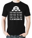 Every Snack You Make I Will Be Watching You - Funny Fathers Day Dog Lovers Novelty Mens T-Shirt (CA/US, Alpha, Large, Regular, Regular, Black)