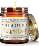 Birthday Gifts for Women -'Not a Day over Fabulous' Soy Candle, w/Champagne on Ice I 40th 50th 60th 70th Happy Birthday Gifts for Mom, Grandma, Sister, Coworker, Aunt, Wife I 50Hr Burn, Made in USA