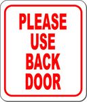 Please Use Back Door Aluminum Composite Outdoor Sign 8.5" x10"